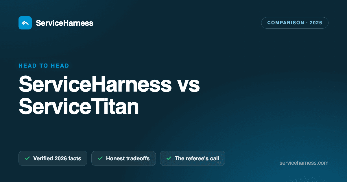 ServiceHarness vs ServiceTitan (2026): revenue engine or enterprise standard?