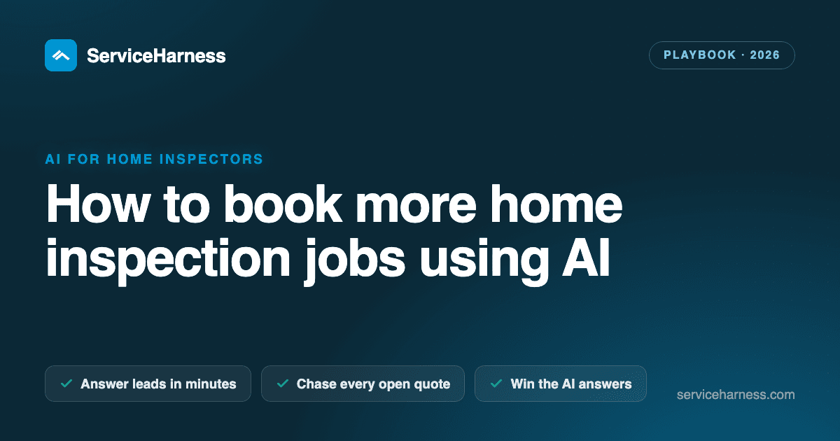 How to book more home inspection jobs using AI (the 2026 playbook)