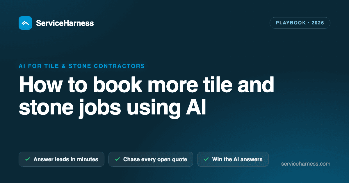 How to book more tile and stone jobs using AI (the 2026 playbook)