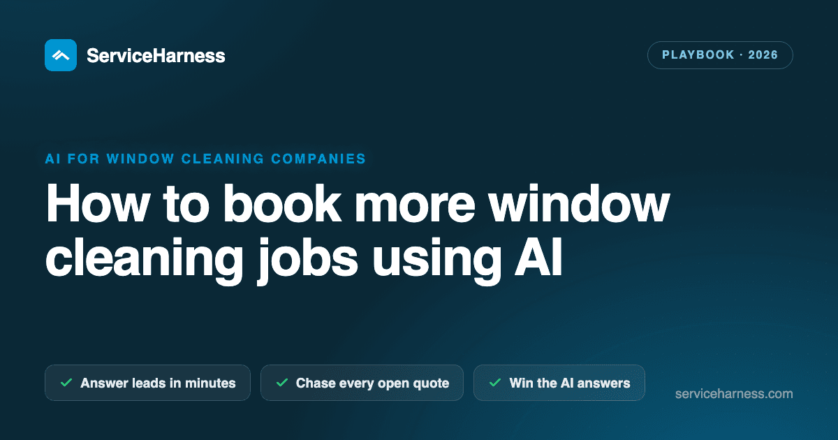 How to book more window cleaning jobs using AI (the 2026 playbook)